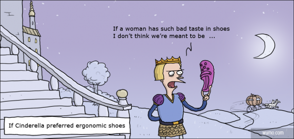 Cinderella in ergonomic shoes