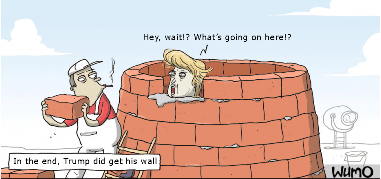 You got your wall, Trump!